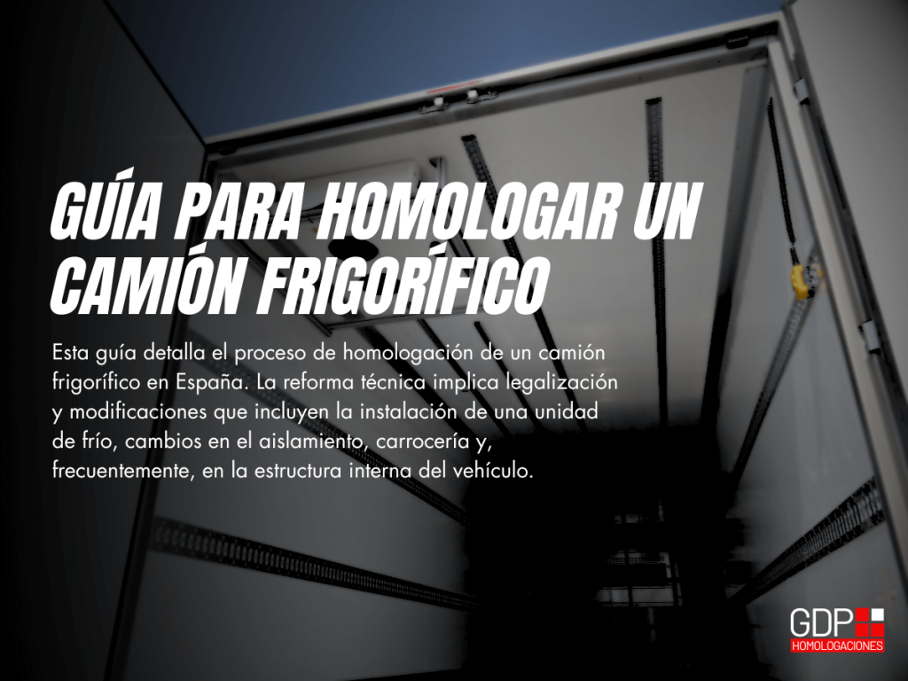 Cómo homologar un camión frigorífico guía completa del proyecto de reforma