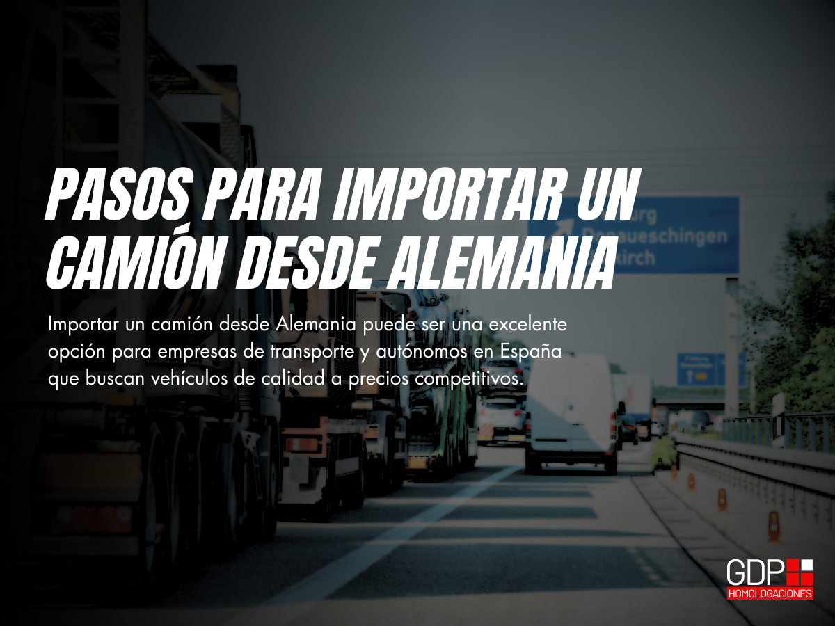 Guía paso a paso para importar un camión desde Alemania a España