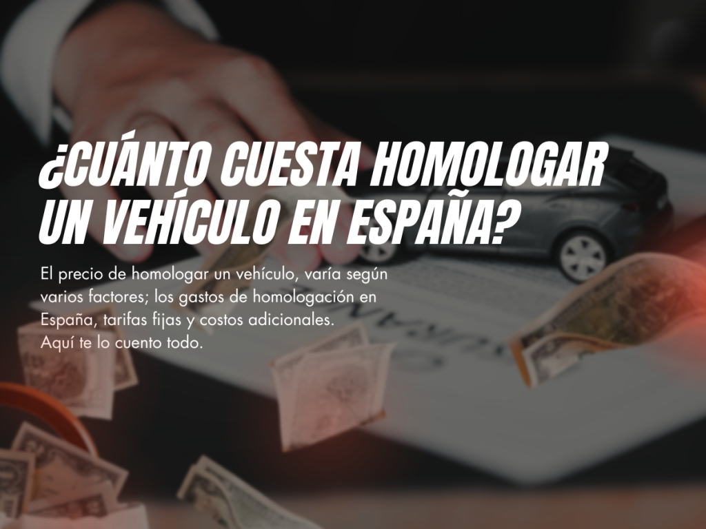 ¿Cuánto cuesta homologar un vehículo en España?