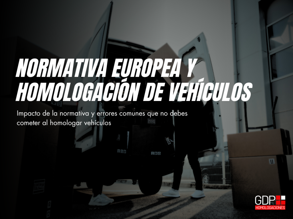 Normativa europea y homologación de vehículos: Todo lo que tienes que saber