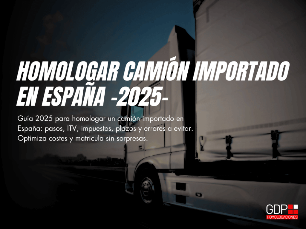 Homologar camión importado España